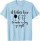 It Takes Two To Make A Day Go Right Funny T-Shirt - T-Shirt | Light Blue