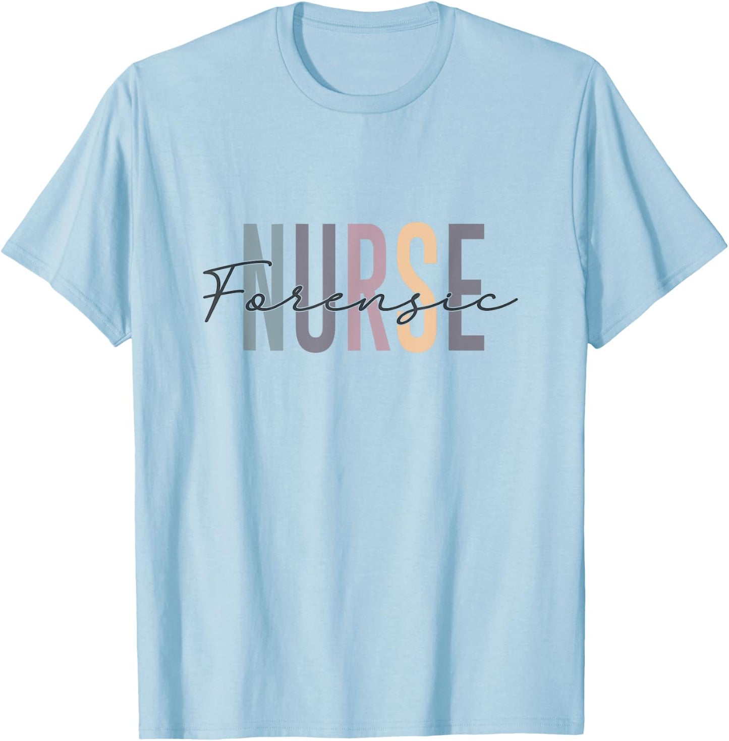 Forensic Nurse Correctional Nurse Practitioner Nurse Day T-Shirt - T-Shirt | Light Blue