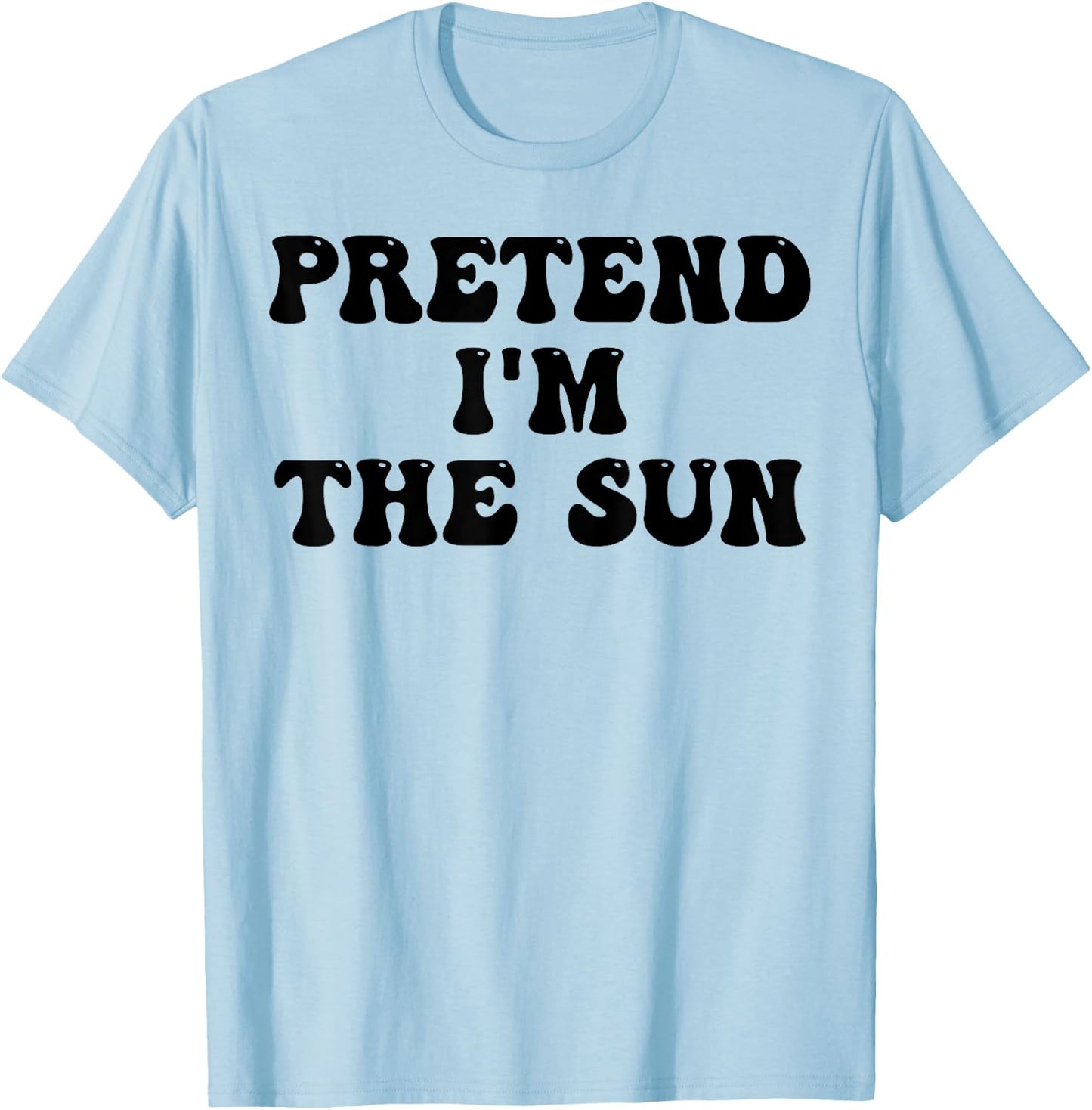 Pretend I'm The Sun Last Minute Halloween Costume Sun Groovy T-Shirt - T-Shirt | Light Blue