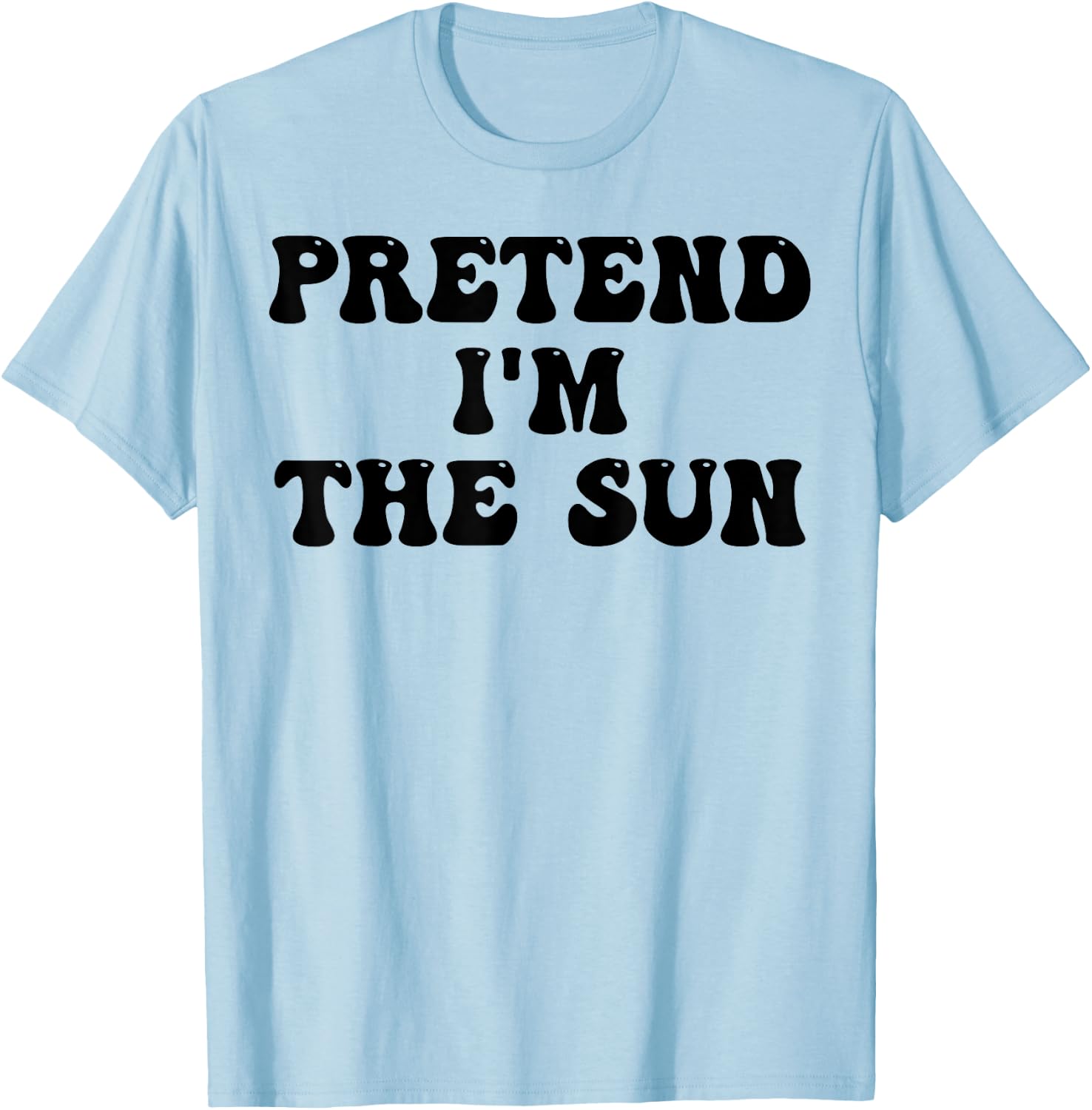 Pretend I'm The Sun Last Minute Halloween Costume Sun Groovy T-Shirt - T-Shirt | Light Blue