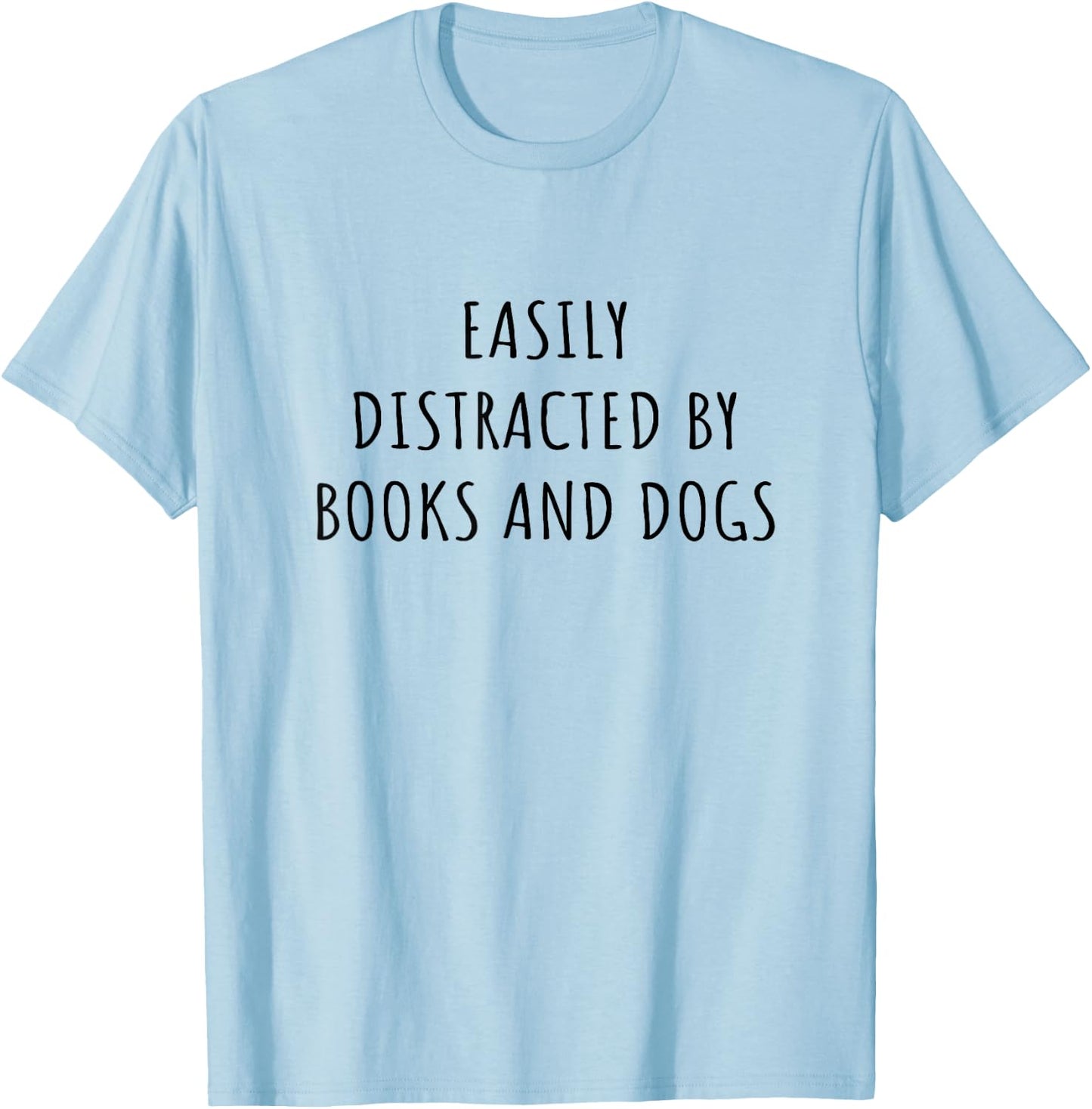 Easily Distracted By Books And Dogs - Easily Distracted By - -Adults - Grey - Small - Short Sleeve T-Shirt - T-Shirt | Light Blue