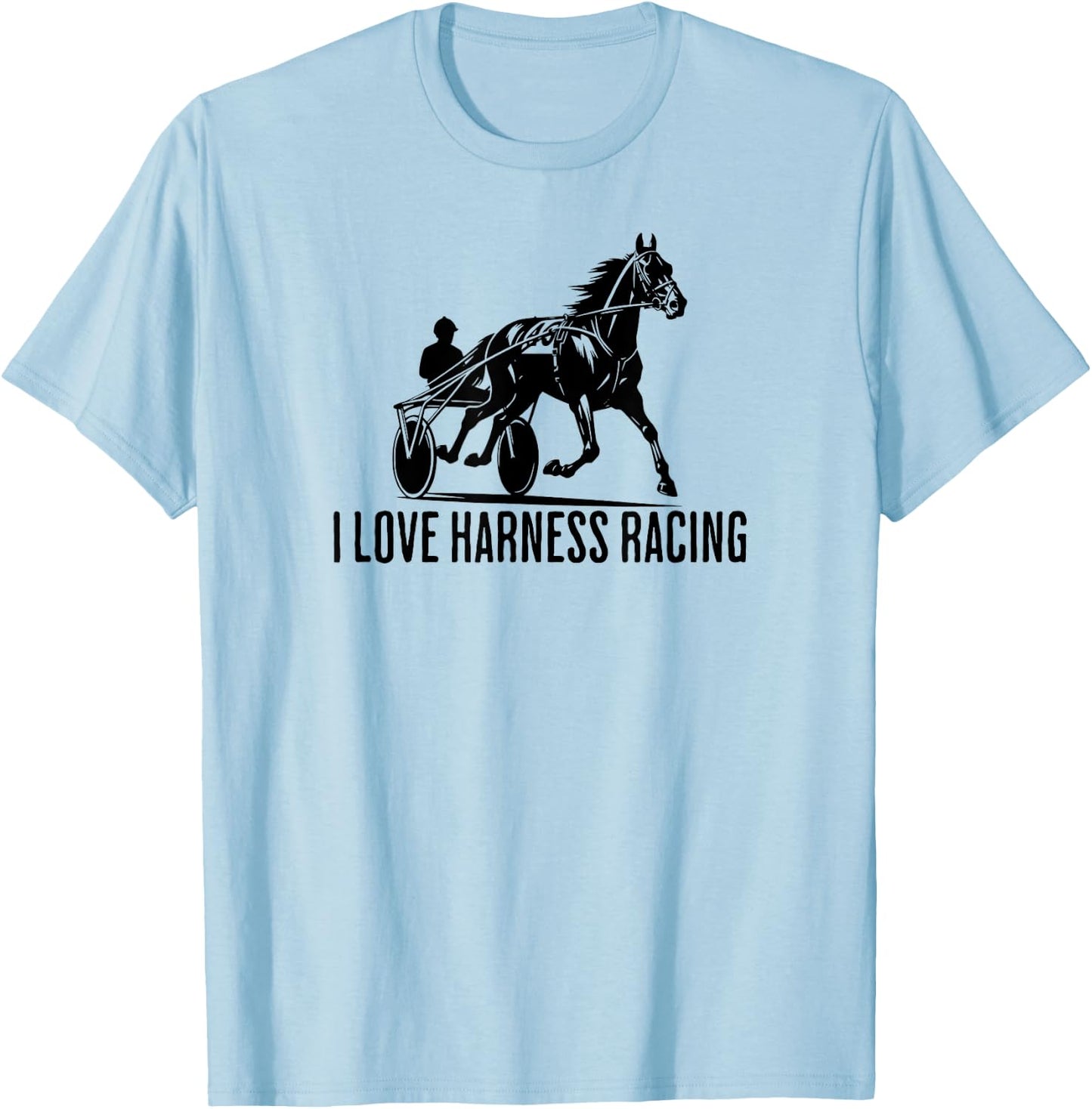 I Love Harness Racing T-Shirt - T-Shirt | Light Blue