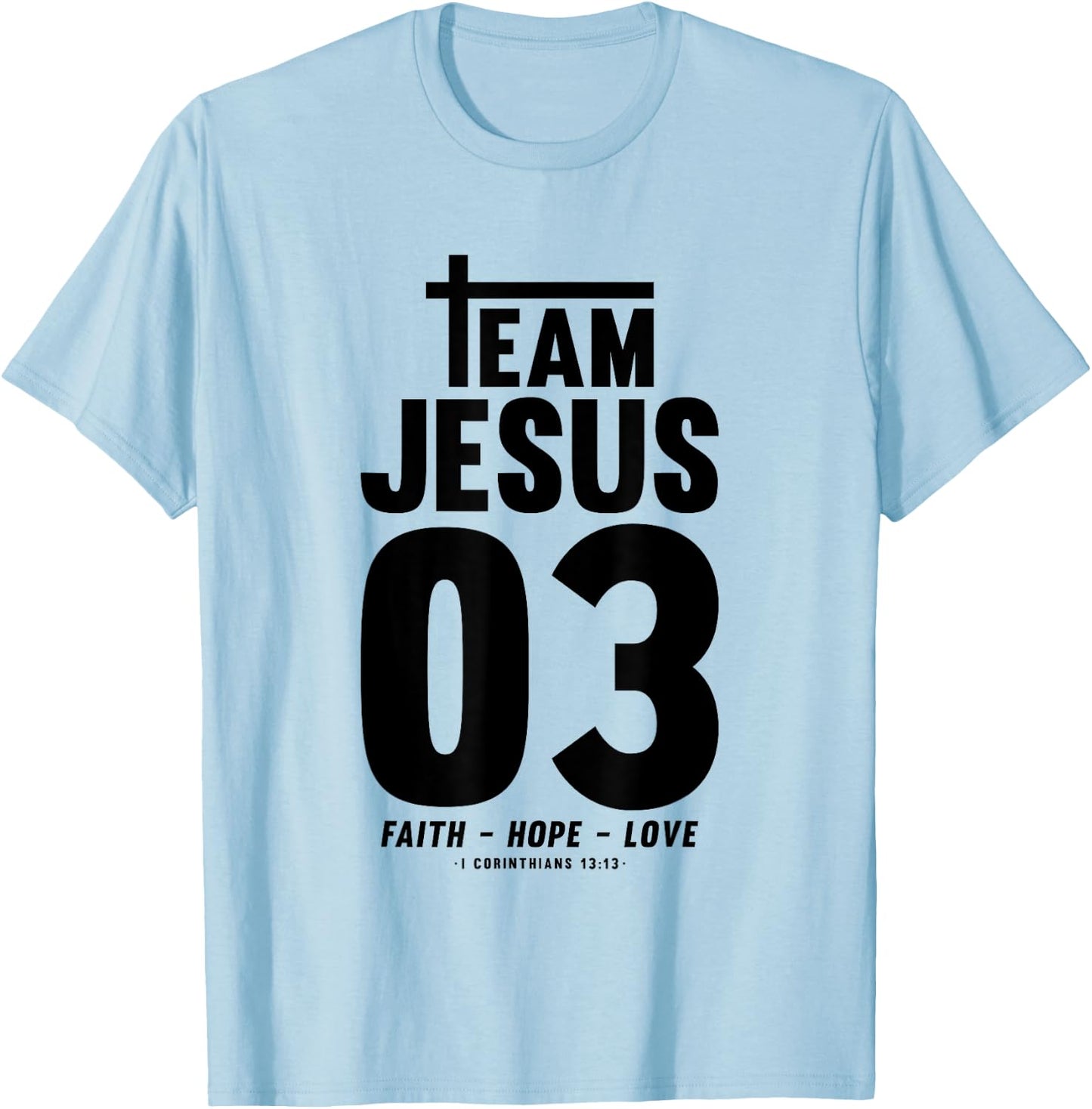 Christian - Team Jesus 03 Faith Hope Love T-Shirt - T-Shirt | Light Blue