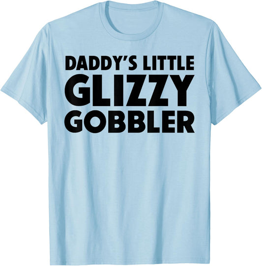 Daddy's Little Glizzy Gobbler T-Shirt - T-Shirt | Light Blue
