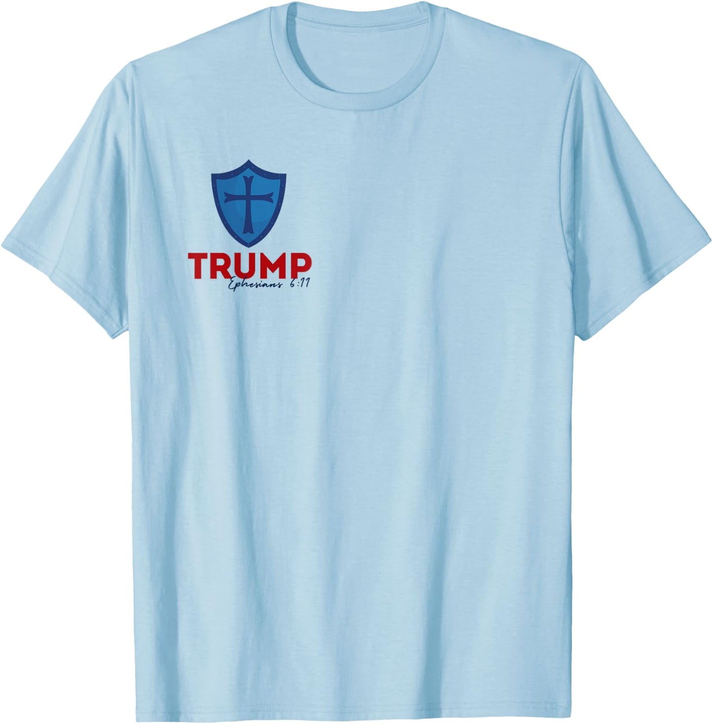 TRUMP -Armour of God -Ephesians 6:11 T-Shirt - T-Shirt | Light Blue