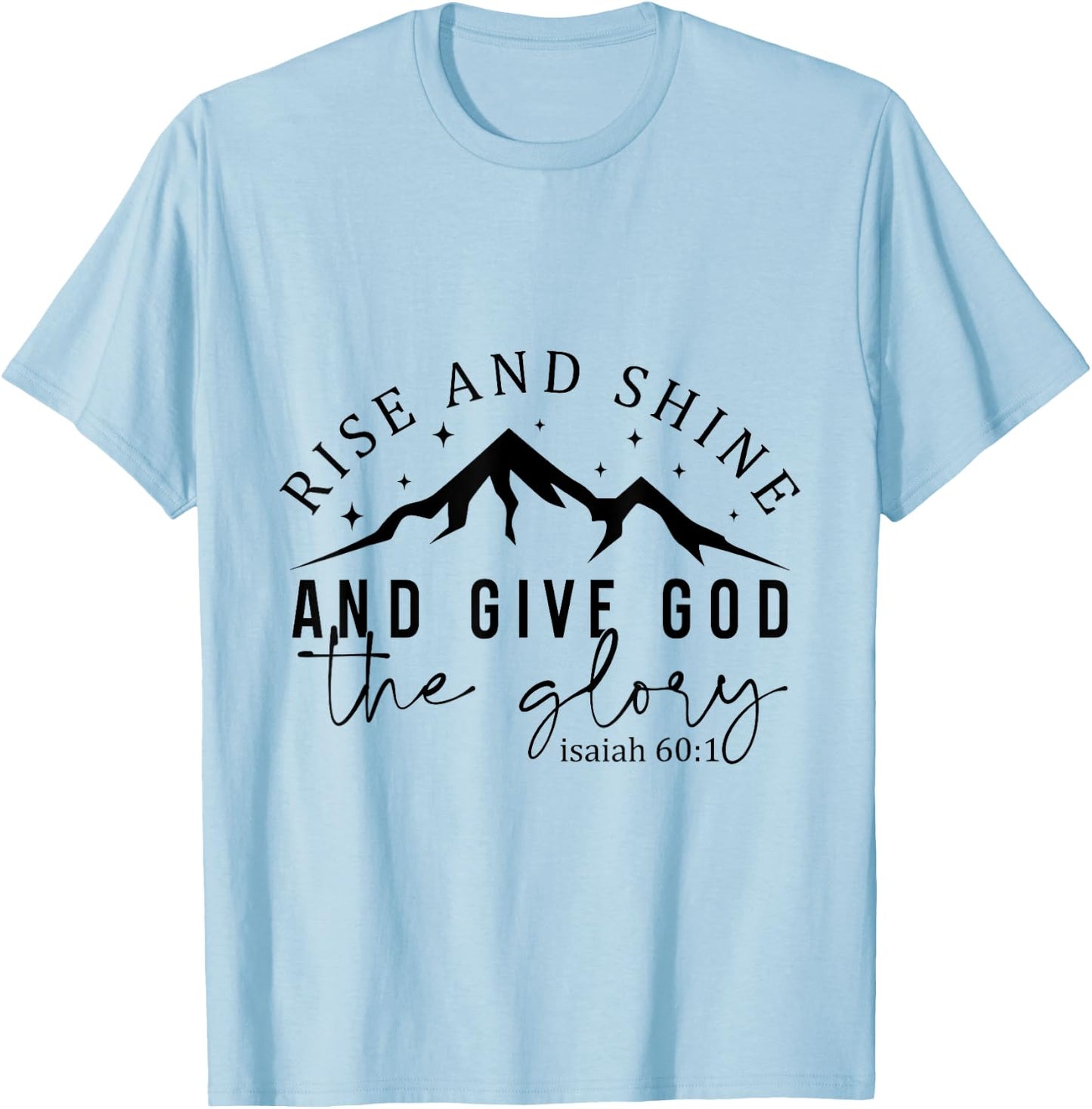 Give God Glory Christian Faith Quote Mountains T-Shirt - T-Shirt | Light Blue