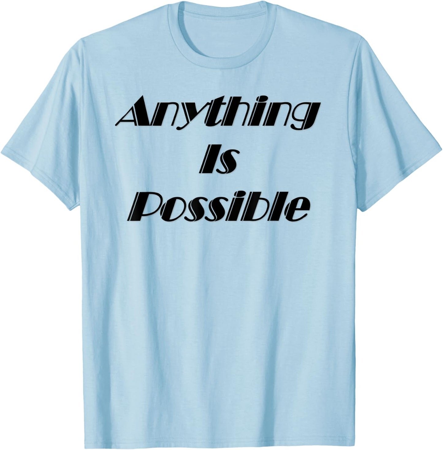 Anything is Possible T-Shirt - T-Shirt | Light Blue