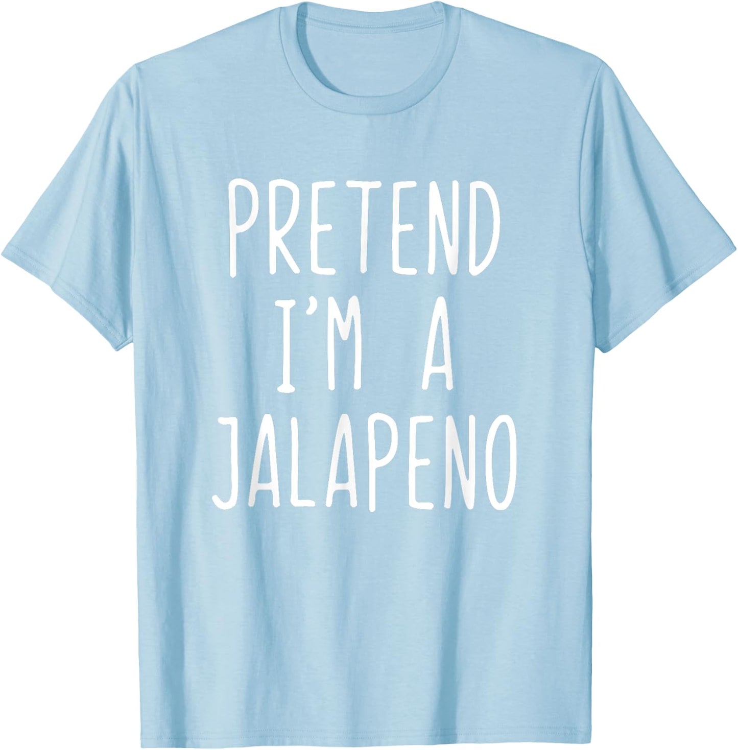 Pretend I'm A Jalapeno Costume Halloween Lazy Easy T-Shirt - T-Shirt | Light Blue