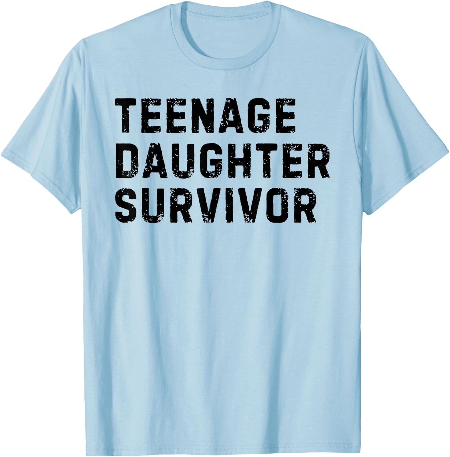 Vintage Teenage Daughter Survivor Parenting Quote Father Day T-Shirt - T-Shirt | Light Blue