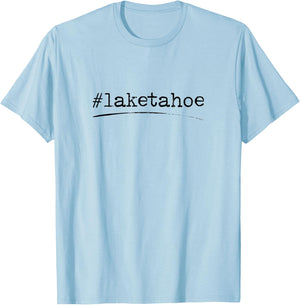Hashtag Lake Tahoe, Nevada California T-Shirt - T-Shirt | Light Blue