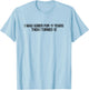I Was Sober For 11 Years Then I Turned 12 Women, Dad T-Shirt - T-Shirt | Light Blue