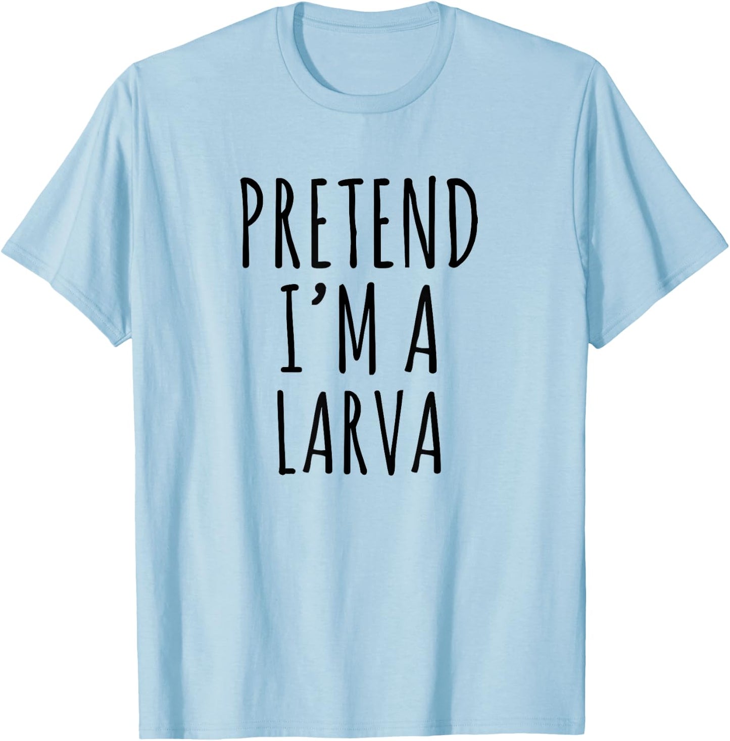 Lazy Halloween Costume Pretend I'm A Larva Simple T-Shirt - T-Shirt | Light Blue