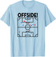 Soccer Fun Soccer Game Offside Rule T-Shirt - T-Shirt | Light Blue