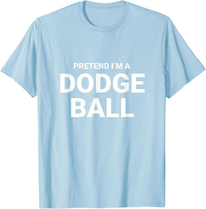 Pretend I’m A Dodgeball, easy funny lazy halloween costume T-Shirt - T-Shirt | Light Blue