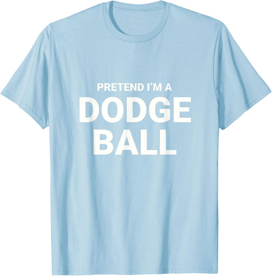 Pretend I’m A Dodgeball, easy funny lazy halloween costume T-Shirt - T-Shirt | Light Blue