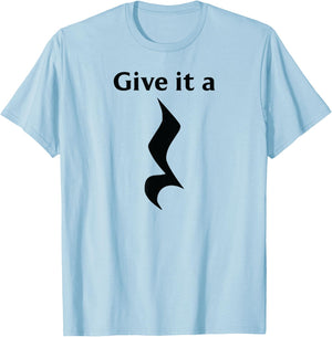 Music Theory Symbol Playing with Words, Give It A Rest T-Shirt - T-Shirt | Light Blue