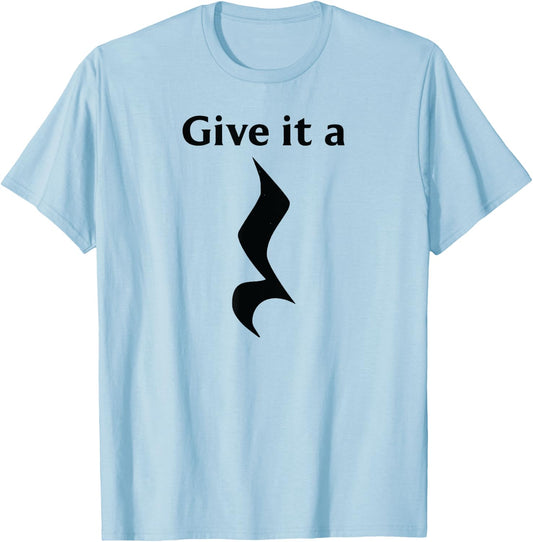 Music Theory Symbol Playing with Words, Give It A Rest T-Shirt - T-Shirt | Light Blue
