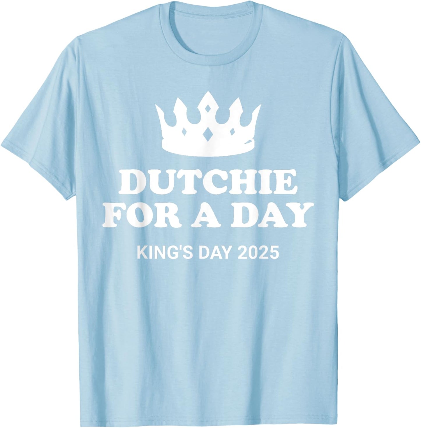 Dutch Koningsdag King's Day Funny 2025 T-Shirt - T-Shirt | Light Blue