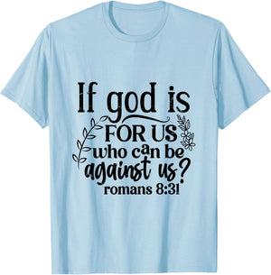 If God Is For Us, Who Can Be Against Us - Romans 8:31 T-Shirt - T-Shirt | Light Blue