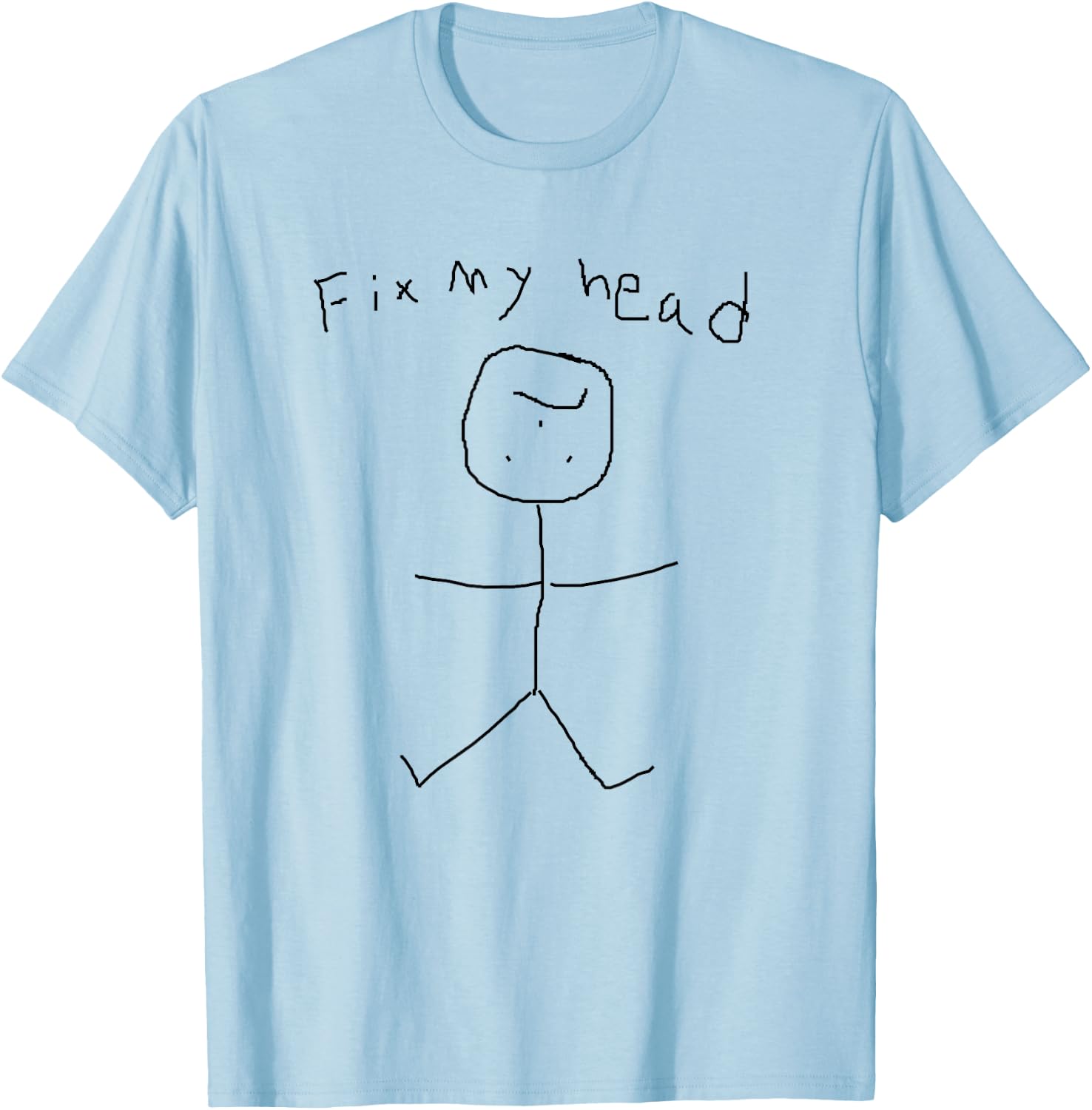 Funny Stick Figure Fix My Head Shirt T-Shirt - T-Shirt | Light Blue