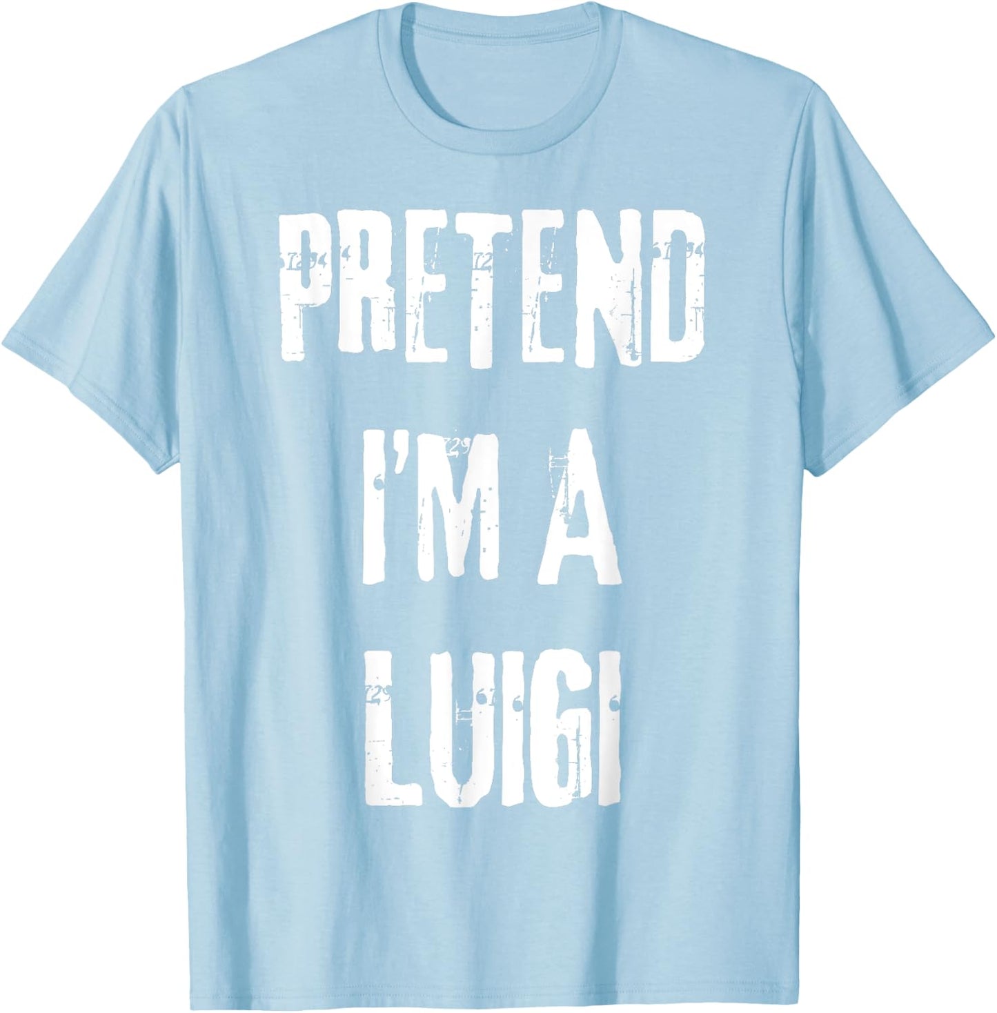Pretend I'm A Luigi Halloween Last Minute Costume Party T-Shirt - T-Shirt | Light Blue