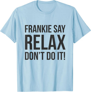 Frankie Say Relax Don't do it T-Shirt - T-Shirt | Light Blue