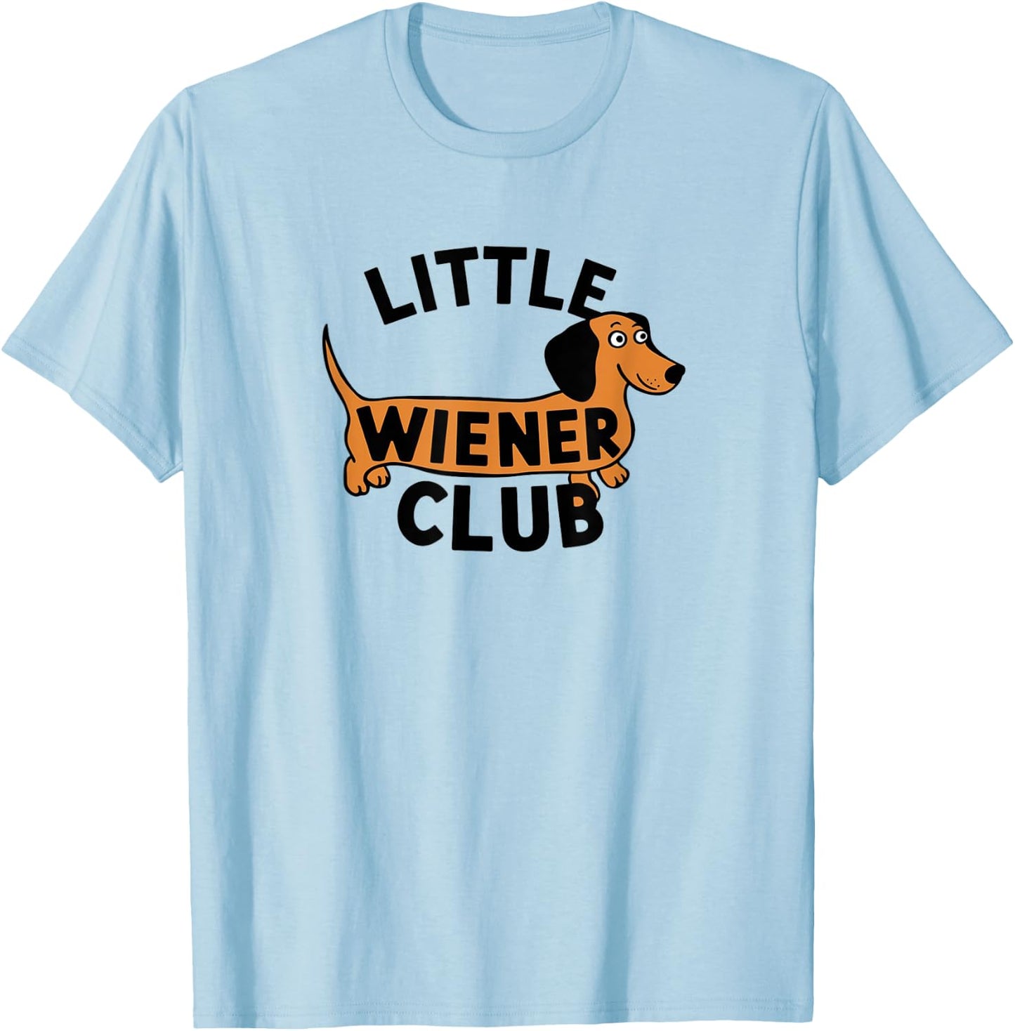 Little Wiener Club dachshund Dog lover bags and Decor Men Women T-Shirt - T-Shirt | Light Blue