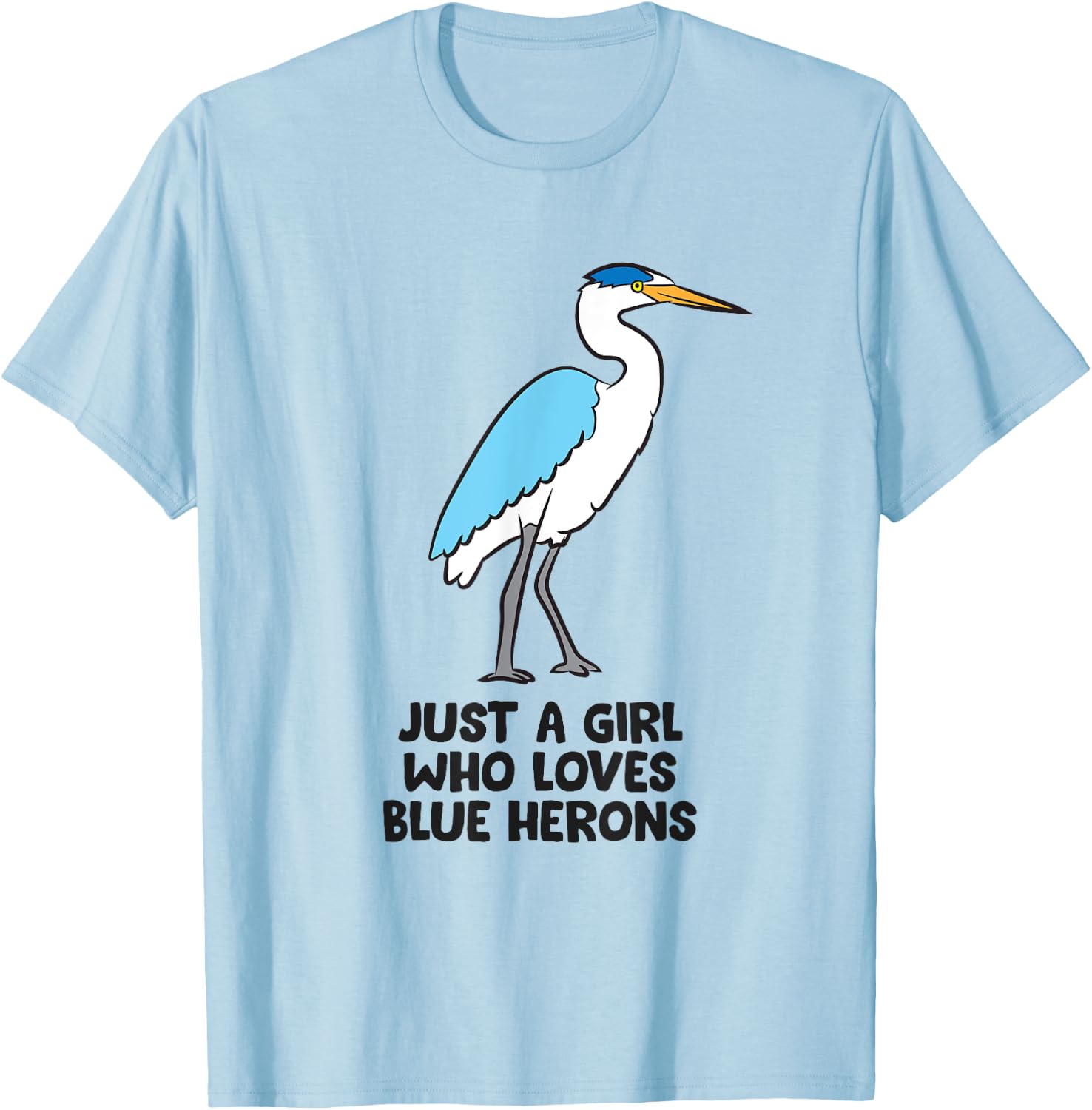 Just a Girl Who Loves Blue Herons T-Shirt - T-Shirt | Light Blue