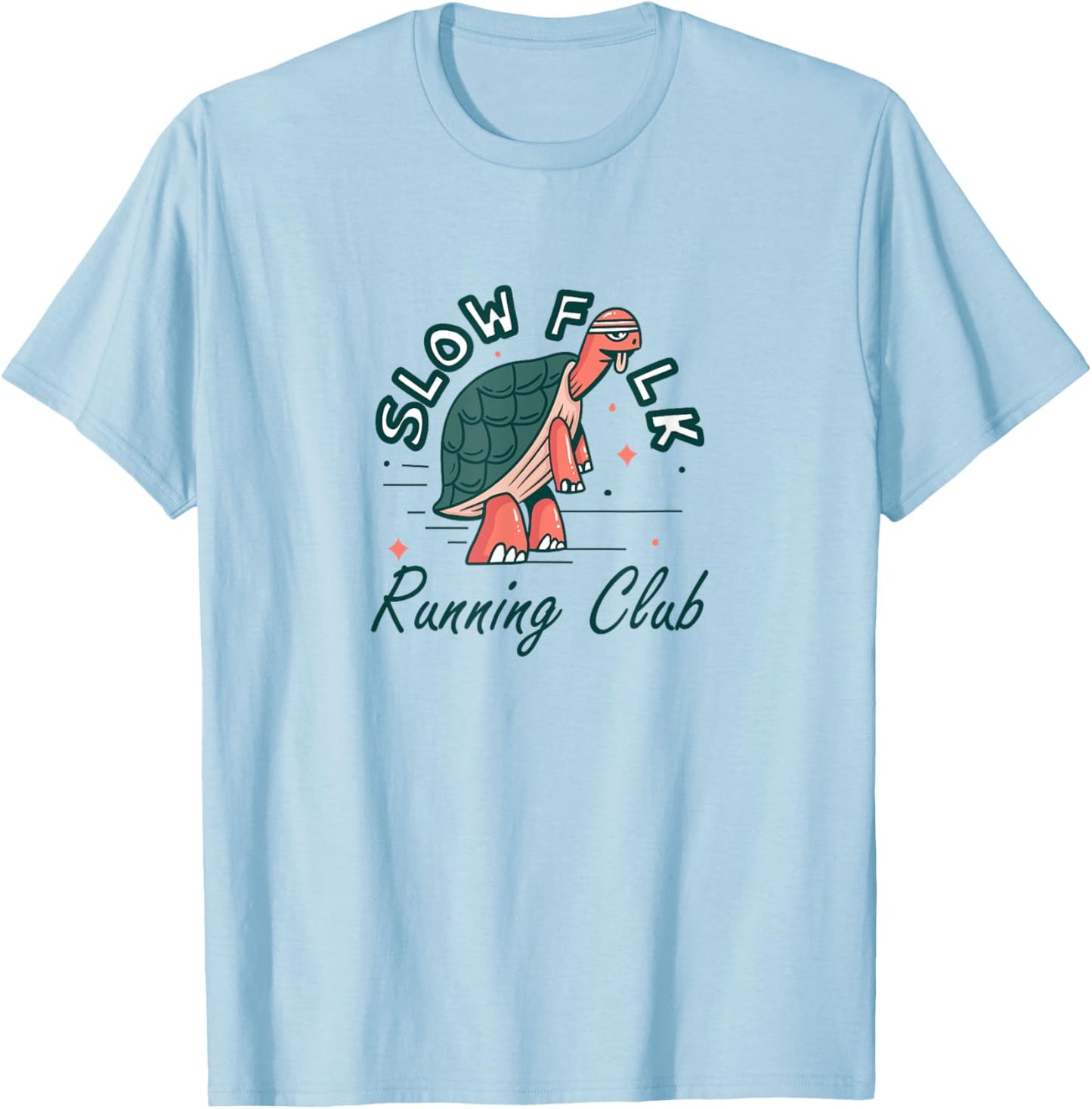 Turtle Runner Jogging,Slow Folk Running Club,It's Not A Race T-Shirt - T-Shirt | Light Blue
