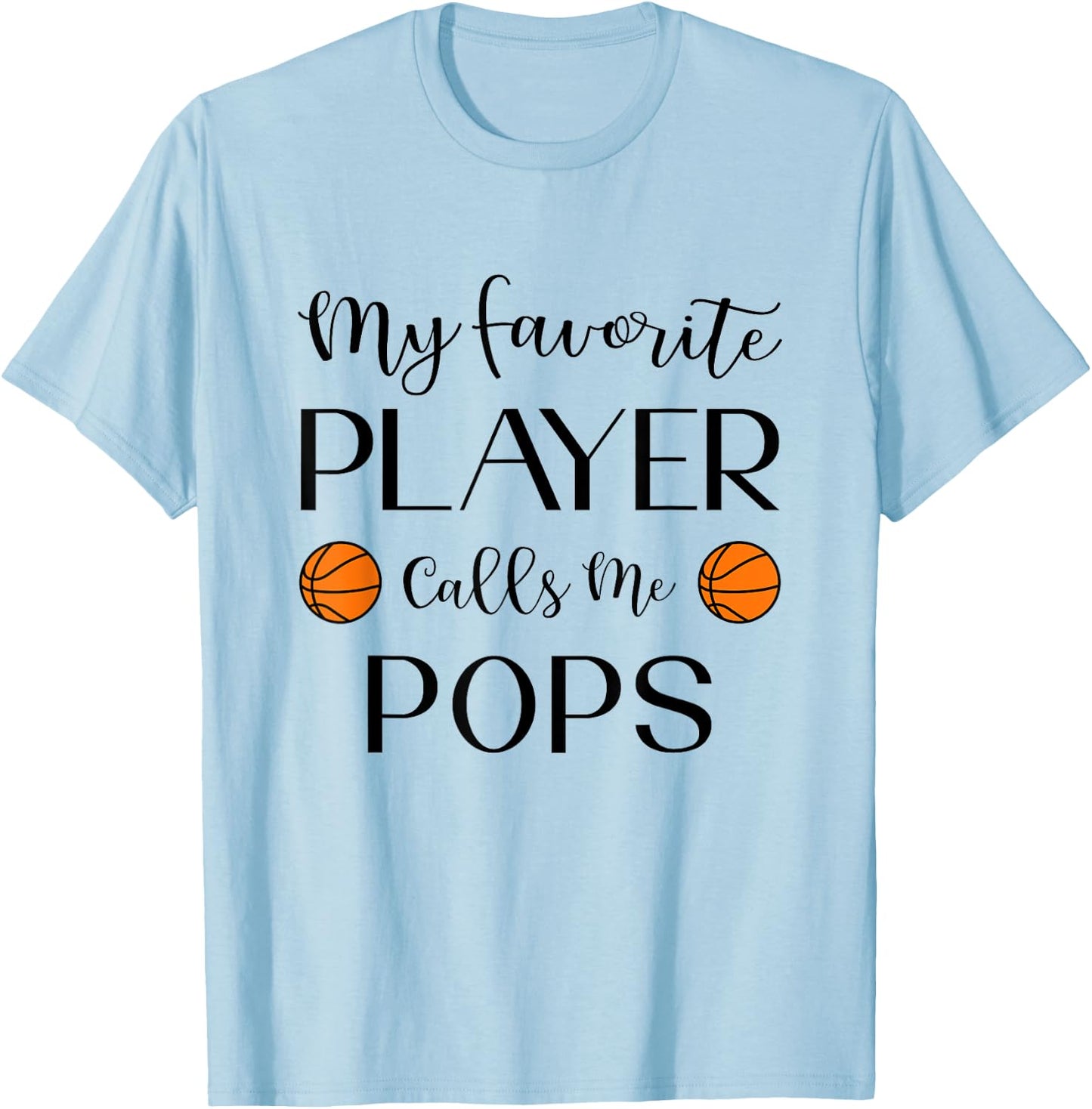 Basketball My Favorite Player Calls Me Pops Grandpa T-Shirt - T-Shirt | Light Blue