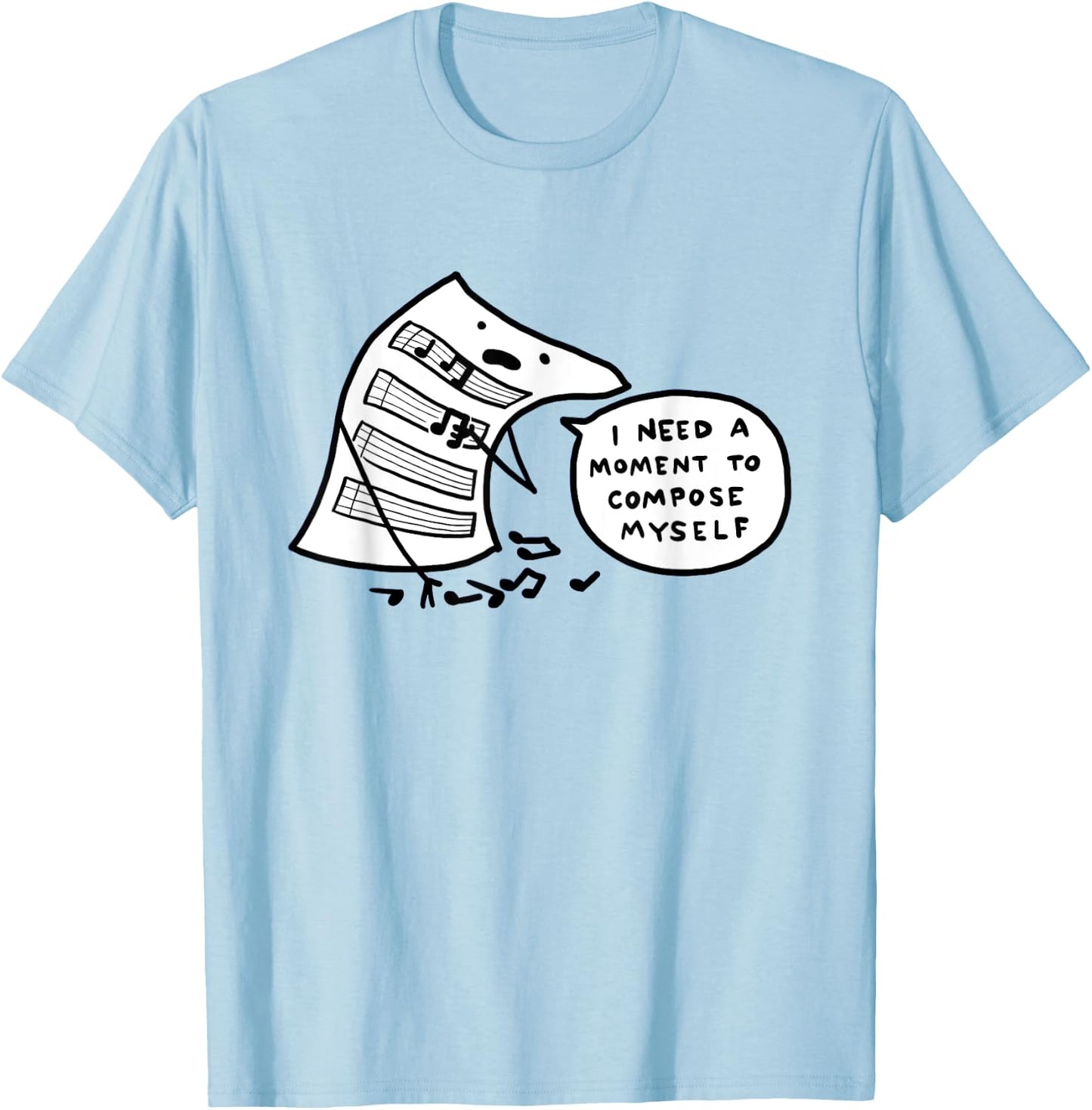 I Need A Moment To Compose Funny Myself Saying Women T-Shirt - T-Shirt | Light Blue