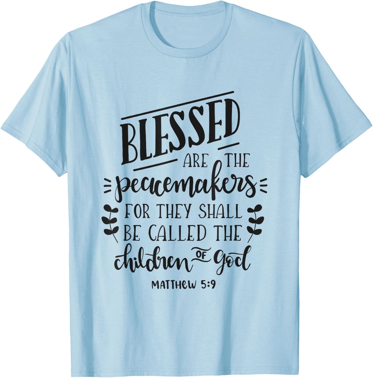 Blessed Are The Peacemakers Bible Christian T-Shirt - T-Shirt | Light Blue