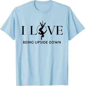 I Love Being Upside Down, Aerial Hoop, Aerial Yoga Gifts T-Shirt - T-Shirt | Light Blue