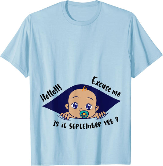 Excuse Me Is It September Yet Pregnancy Baby Announcement T-Shirt - T-Shirt | Light Blue