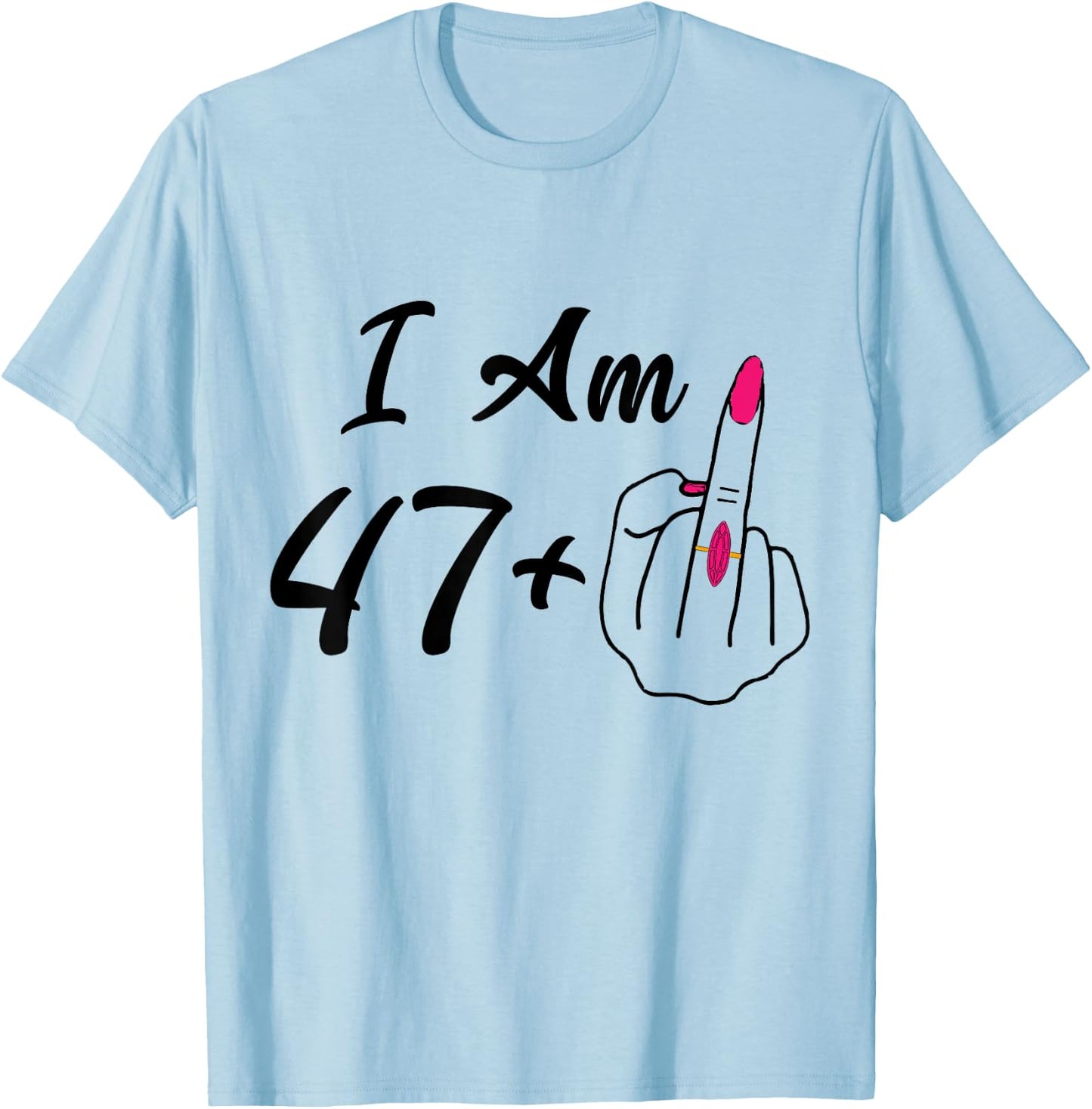 Personalized I Am 47 Plus 1 Middle Finger Humor 48th Women T-Shirt - T-Shirt | Light Blue