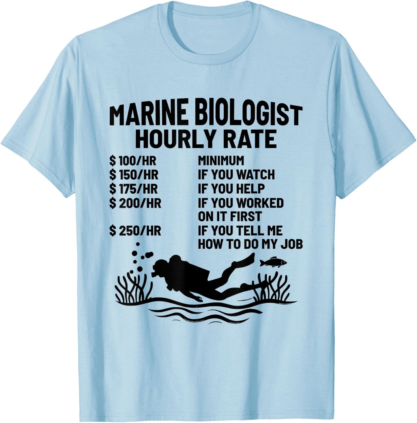 Marine Biologist Hourly Rate Biology Biologists T-Shirt - T-Shirt | Light Blue