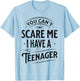 Vintage You Can't Scare Me I Have A Teenager Parenting T-Shirt - T-Shirt | Light Blue