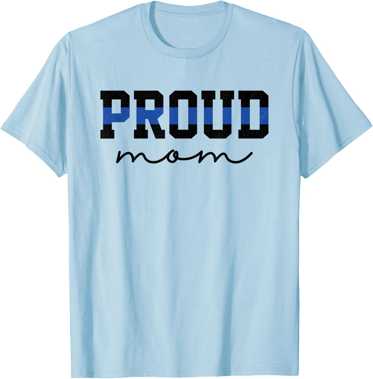 Proud Mom Blue Line Police Officer Mom Gift T-Shirt - T-Shirt | Light Blue