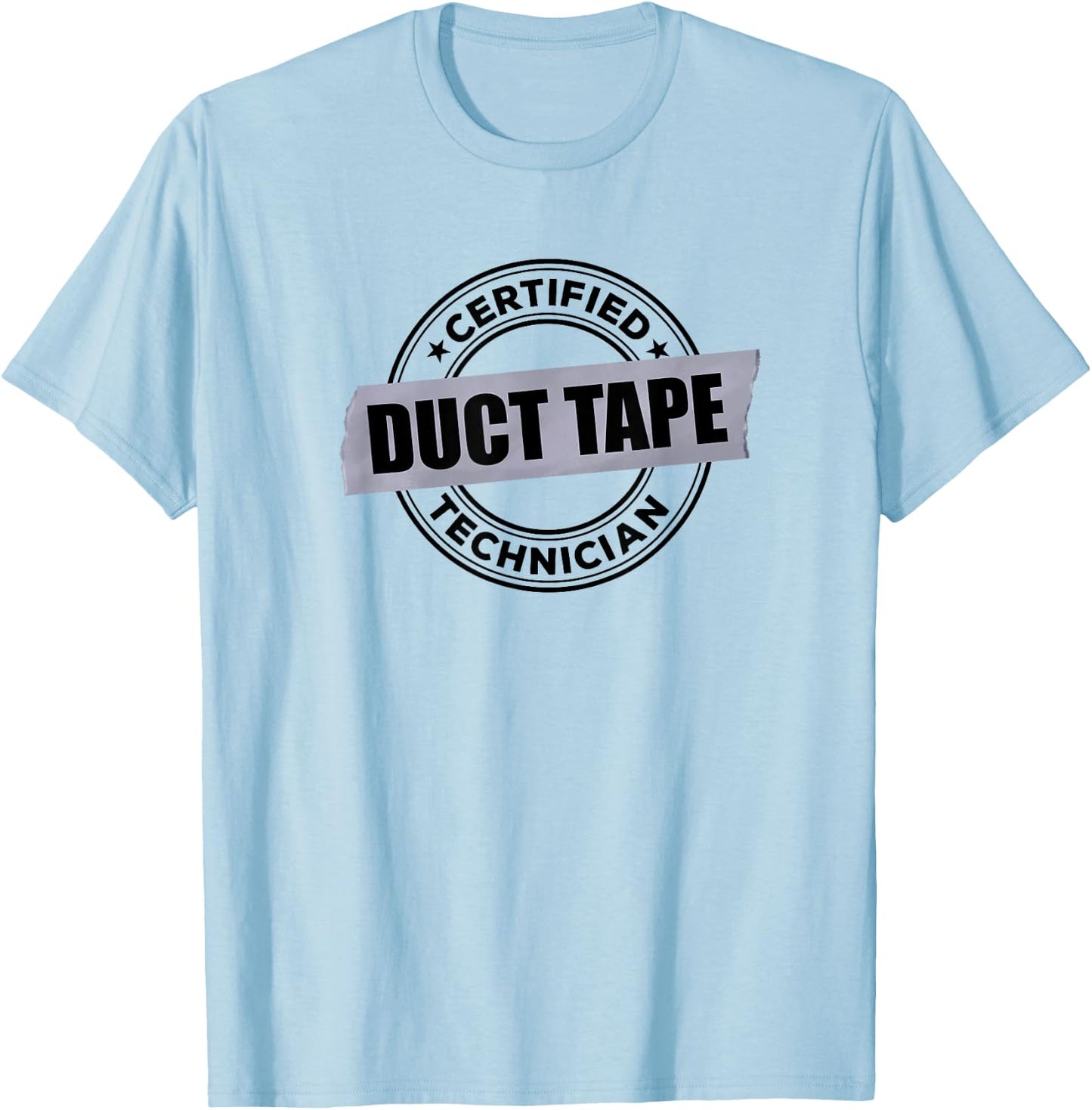 Certified DUCT TAPE Technician T-Shirt - T-Shirt | Light Blue