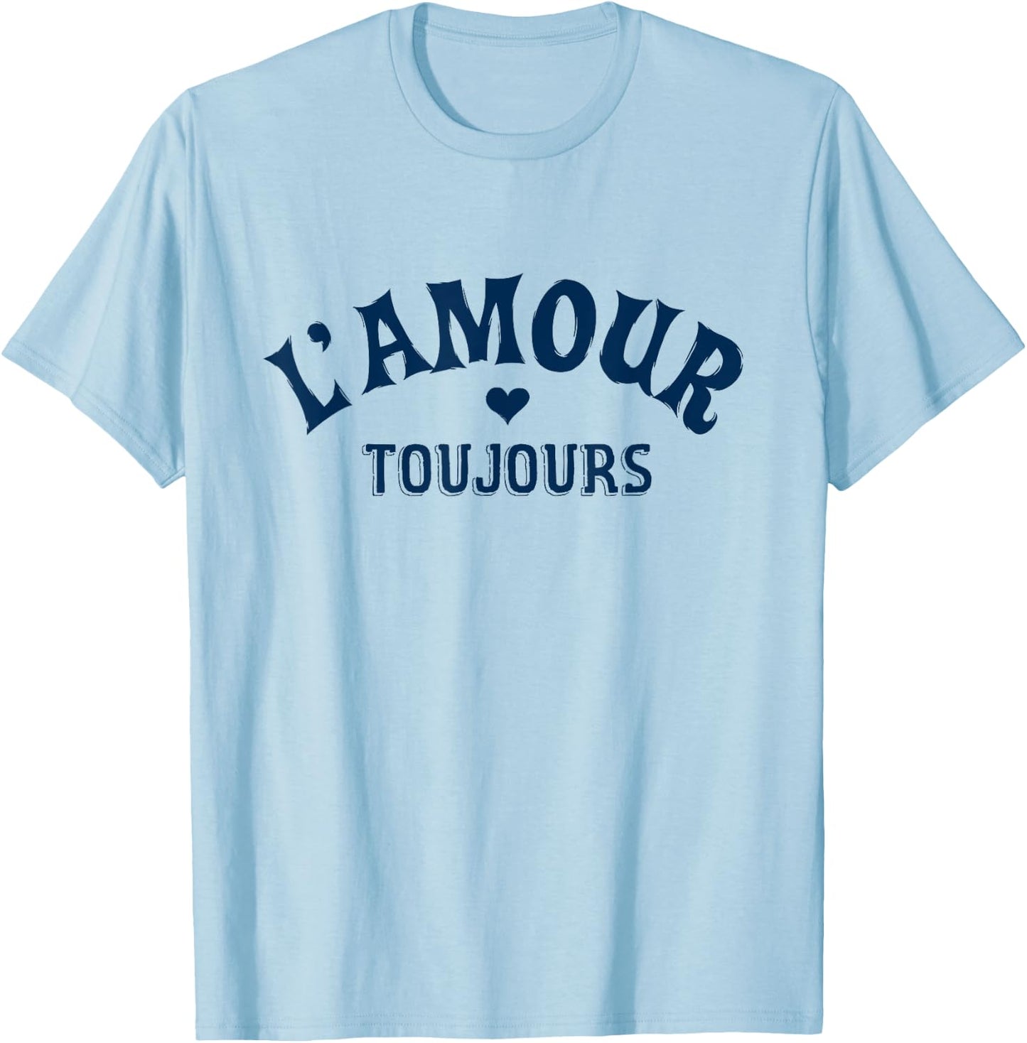 Romantic L’amour toujours Love Lovers T-Shirt - T-Shirt | Light Blue
