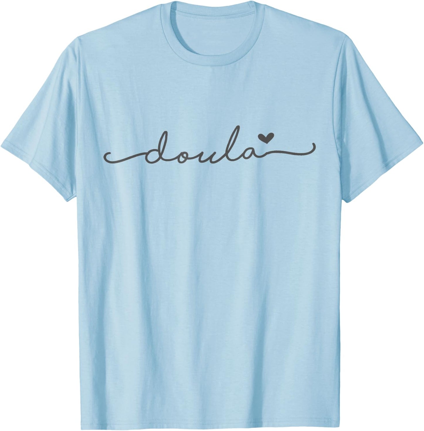 Simple Sweet Doula with a Heart for Birth & Postpartum T-Shirt - T-Shirt | Light Blue