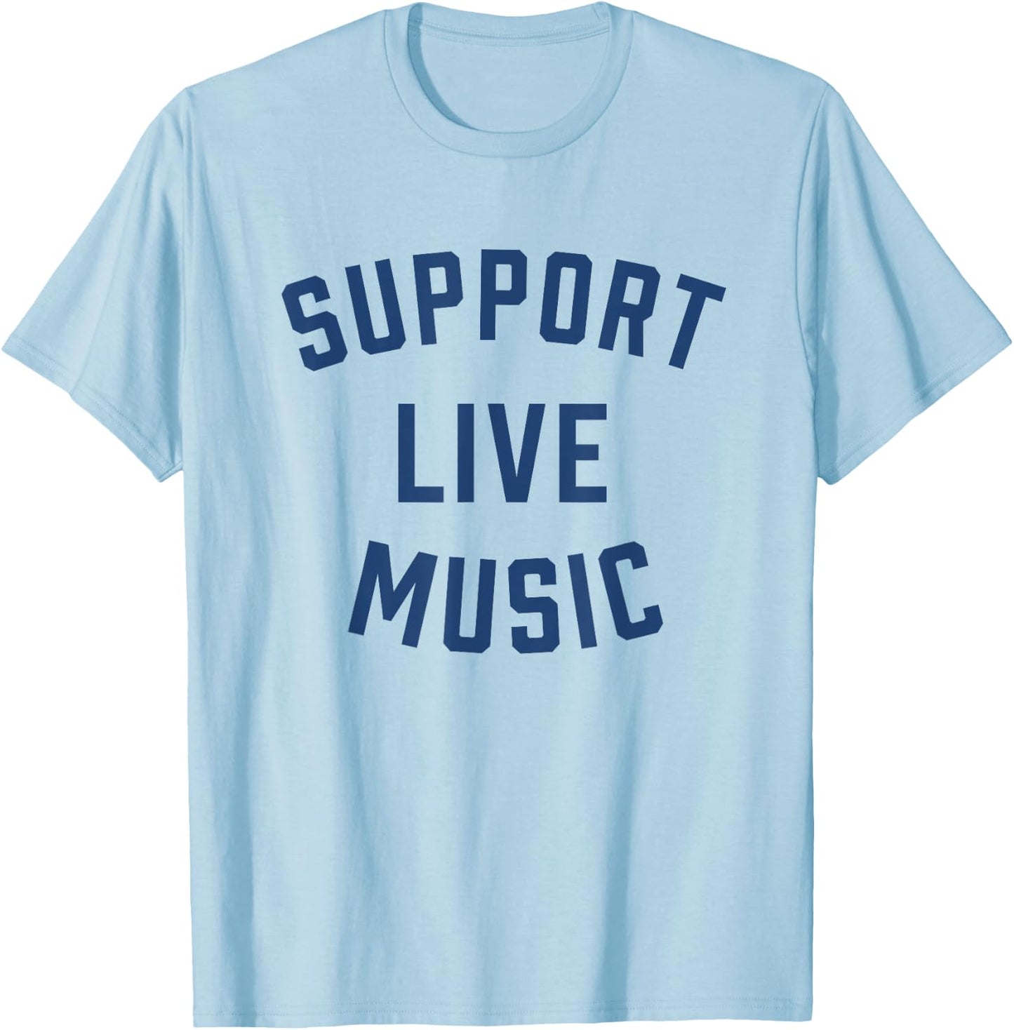 Support Live Music Band Concert T-Shirt - T-Shirt | Light Blue