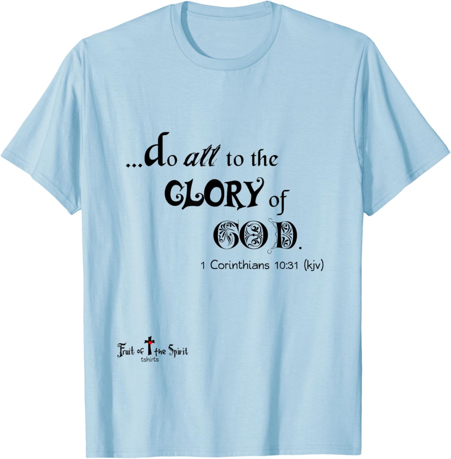 Do All to the Glory of God 1 Corinthians 10:31 Christian T T-Shirt - T-Shirt | Light Blue