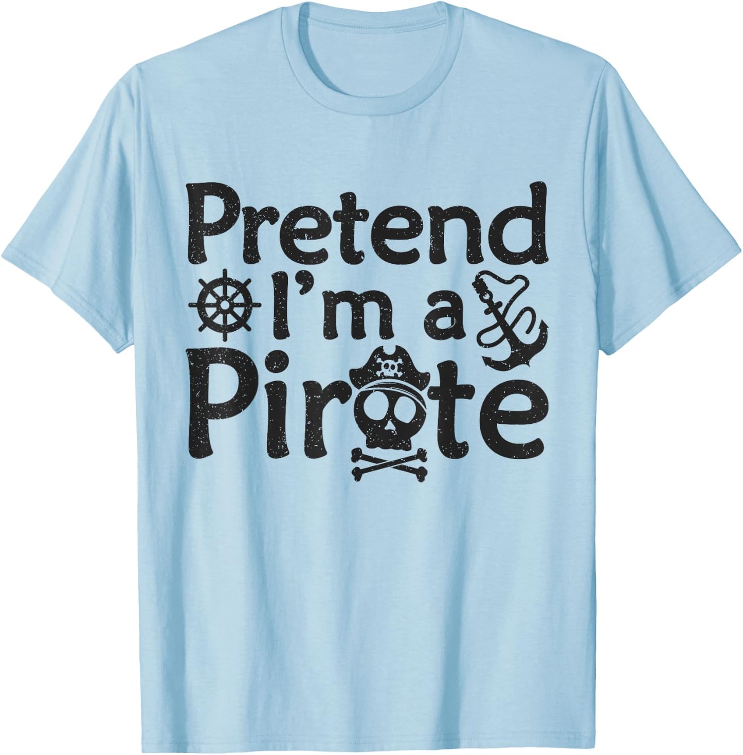Pretend I'm A Pirate Vintage Halloween Quote T-Shirt - T-Shirt | Light Blue
