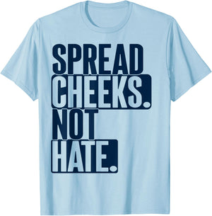 Spread Cheeks Not Hate For Workout Funny Gym Fitness Humor T-Shirt - T-Shirt | Light Blue
