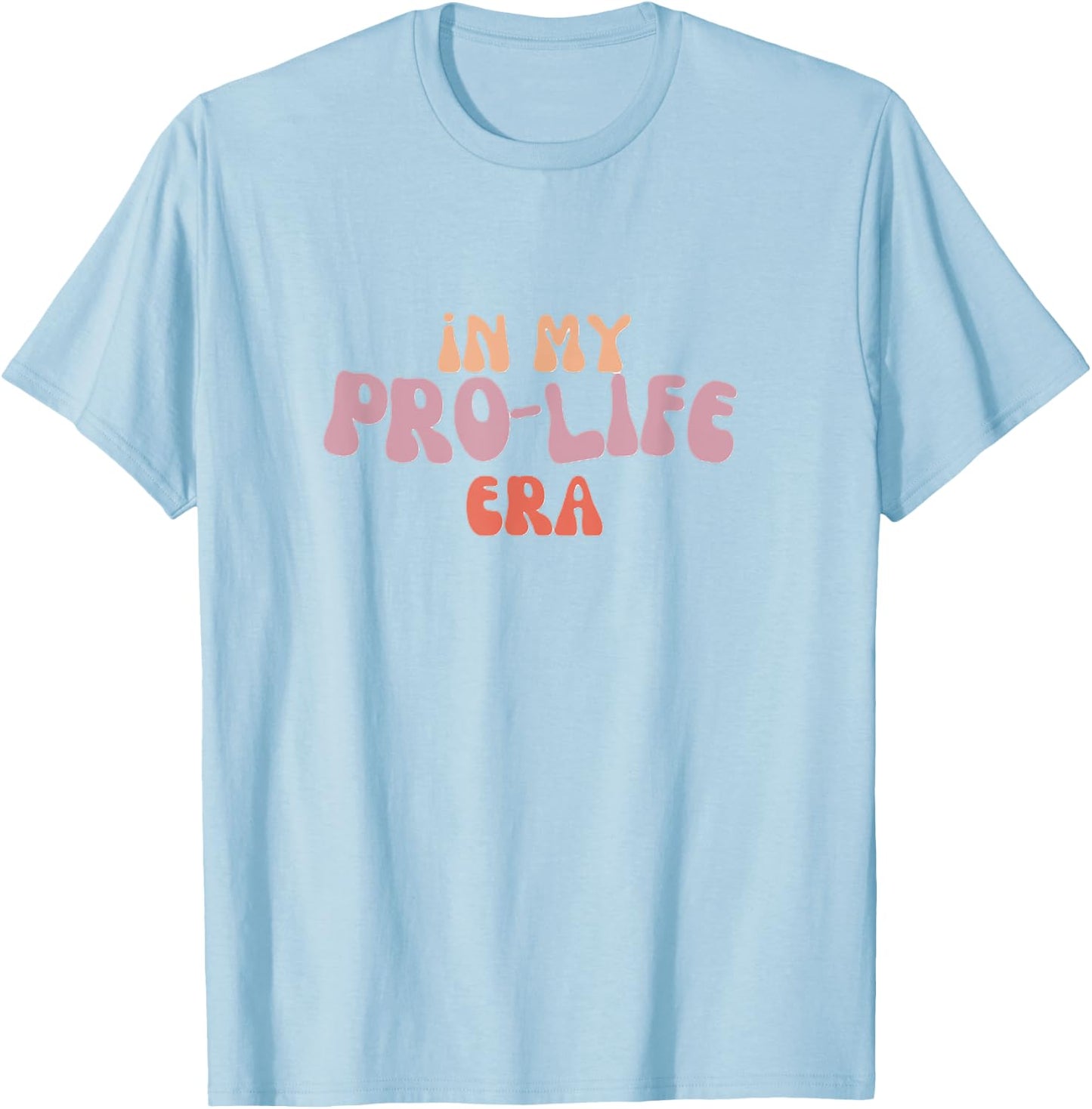 Pro-life Era Retro | In my Pro-life Era T-Shirt - T-Shirt | Light Blue