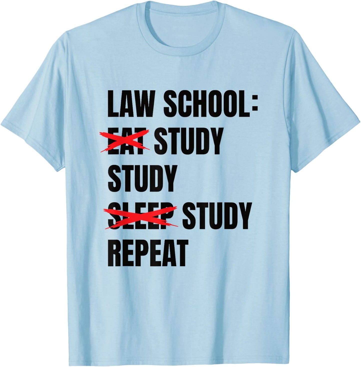 Law School Eat Sleep Study Repeat Law Student T-Shirt - T-Shirt | Light Blue