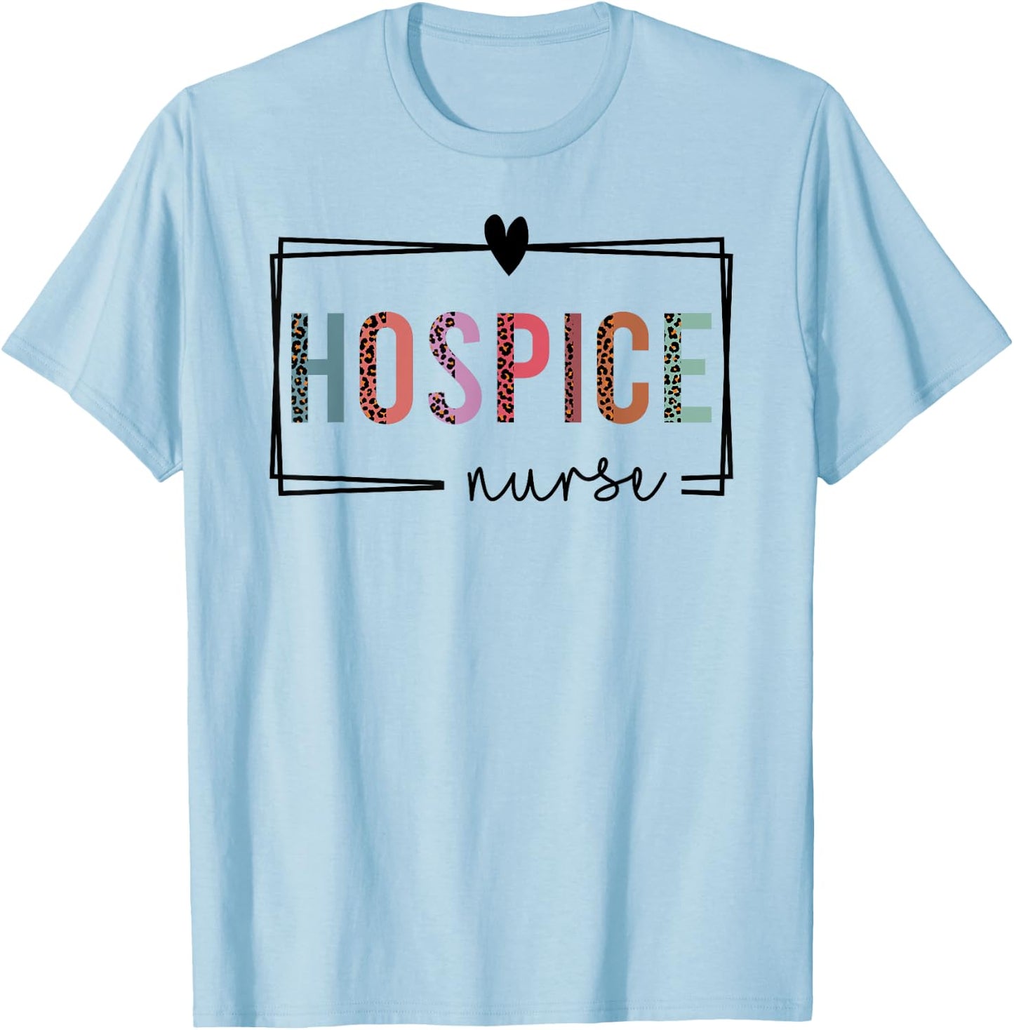 Hospice Nurse Hospice Nurse Nurses Day T-Shirt - T-Shirt | Light Blue