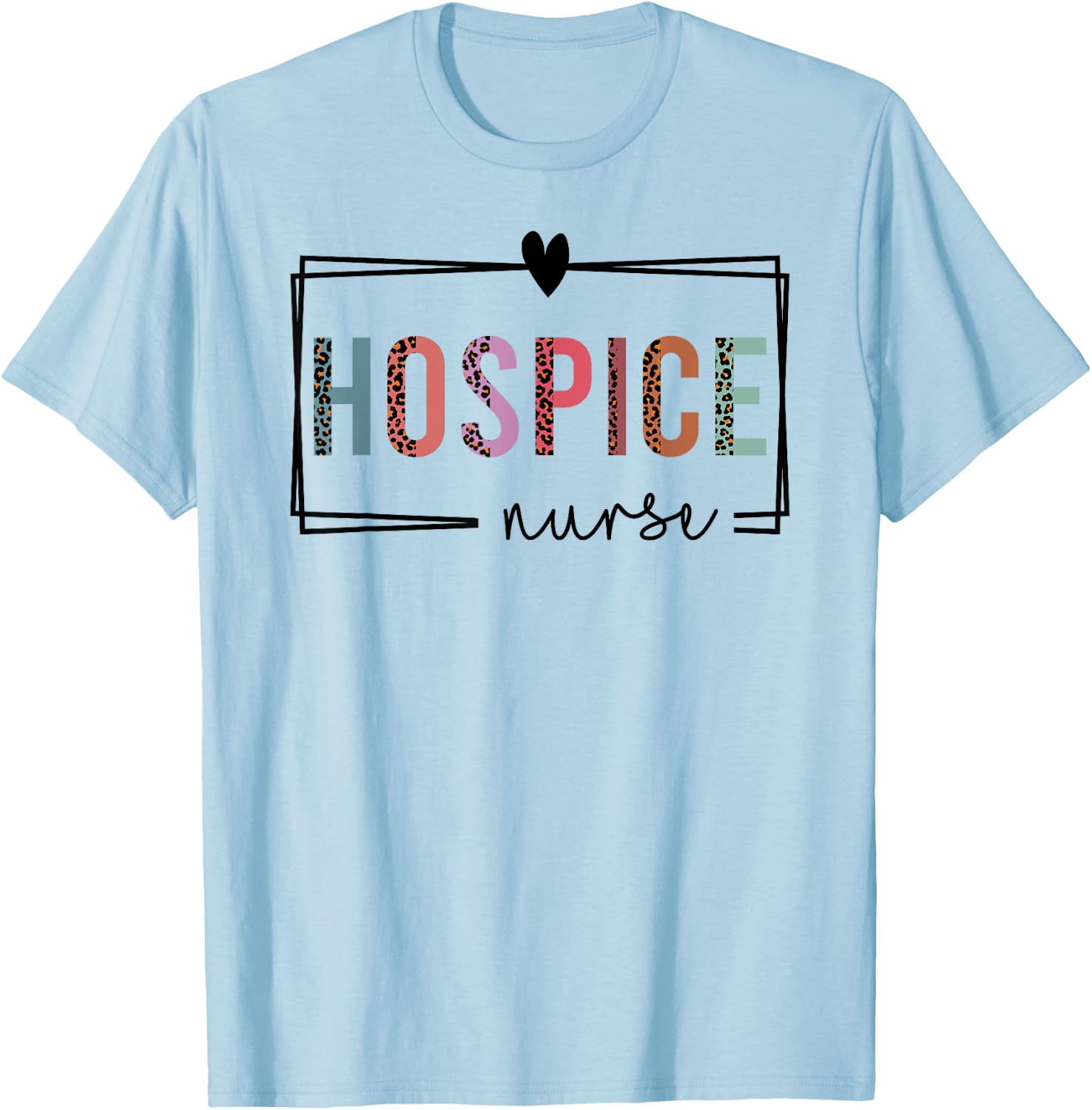 Hospice Nurse Hospice Nurse Nurses Day T-Shirt - T-Shirt | Light Blue