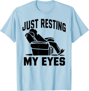 Just Resting My Eyes Dad Recliner Fathers Im Not Sleeping T-Shirt - T-Shirt | Light Blue